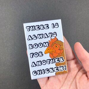 Always Room For Another Chicken Magnet 2x3" Handmade Farmhouse Decor Gift